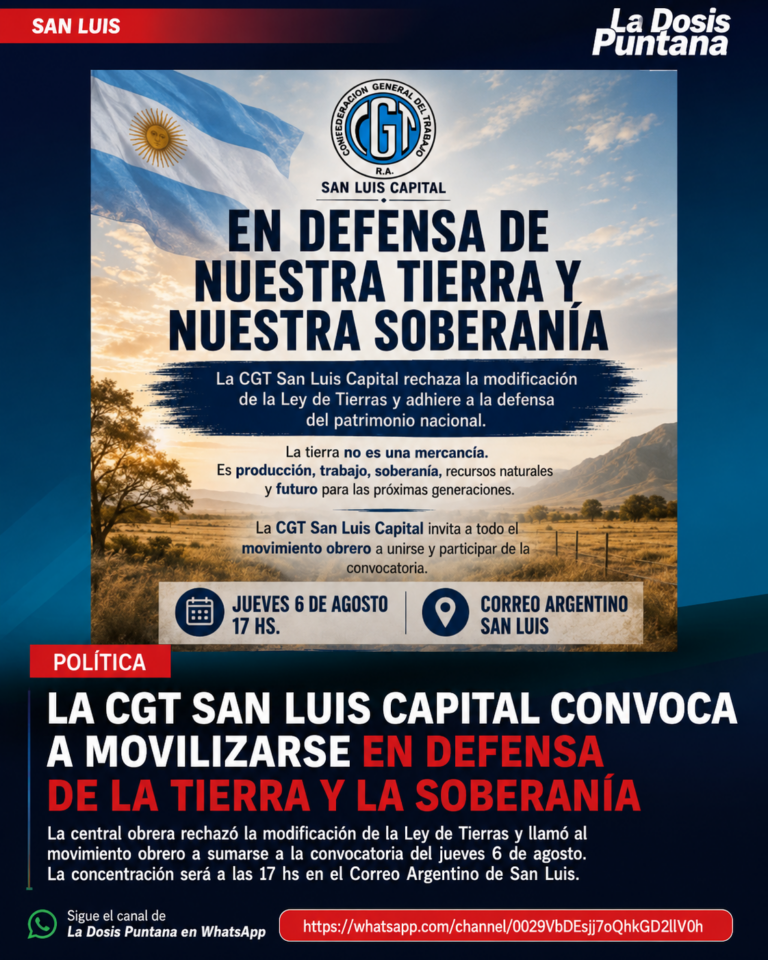 CGT San Luis Capital convoca a una movilización contra la modificación de la Ley de Tierras